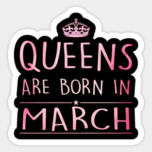 Queens Are Born In March Sticker